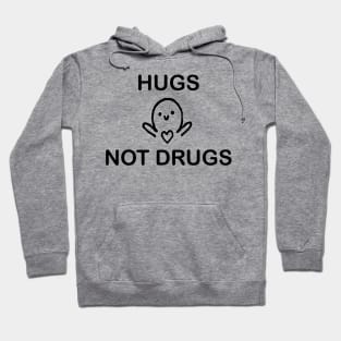 Hugs not Drugs Hoodie